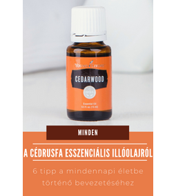Minden a cédrusfa esszenciális illóolajról - 6 tipp a mindennapi életbe történő bevezetéséhez